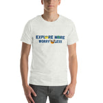 EXPLORE MORE WORRY LESS™ Unisex Tee