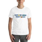 EXPLORE MORE WORRY LESS™ Unisex Tee